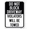 Signmission Do Not Block Driveway Violators Towed Heavy-Gauge Alum Rust Proof Parking, 18" x 24", A-1824-24166 A-1824-24166 - alternate 1